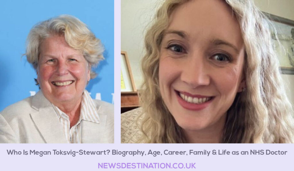 Who Is Megan Toksvig-Stewart? Biography, Age, Career, Family & Life as an NHS Doctor